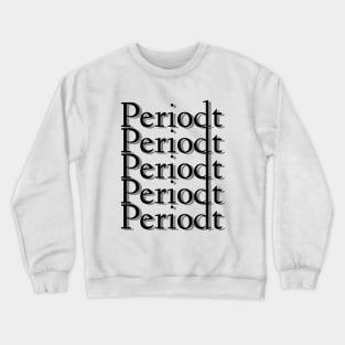 Periodt Crewneck Sweatshirt